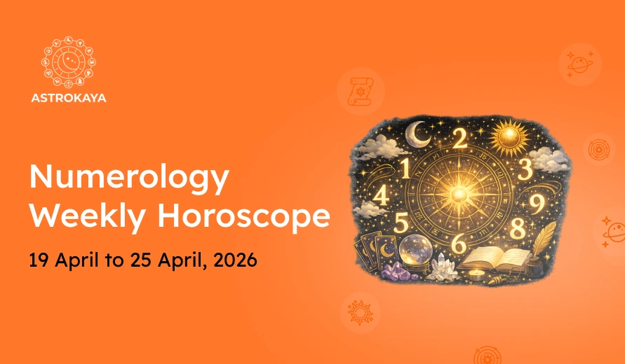 Orange background with Astrokaya logo, text "Numerology Weekly Horoscope 19 April to 25 April, 2026," and mystical numerology illustration.